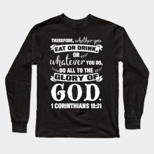 1 Corinthians 10:31 Do All To The Glory Of God Long Sleeve T-Shirt